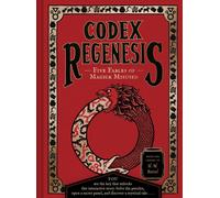 Codex Regenesis: Five Fables of Magick Misused by Batsel H M (HB 2025)