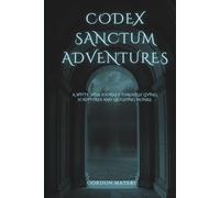 Codex Sanctum Adventures: A witty, wise journey through living scriptures and laughing monks.