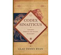 Codex Sinaiticus: A Journey Through the Ancient Manuscript