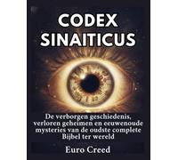Codex Sinaiticus: De verborgen geschiedenis, verloren geheimen en eeuwenoude mysteries van de oudste complete Bijbel ter wereld