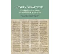 Codex Sinaiticus: New Perspectives on the Ancient Biblical Manuscript