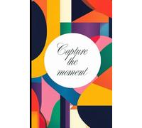 Codex Softcover Journal - Capture the moment. - A Write Now Journal with 128 Lined Pages, 5.5”W x 8.5”H