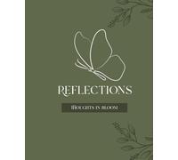 Codex Softcover Journal - REFLECTIONS Thoughts in Bloom. - A Write Now Journal with 120 Lined Pages, 8”W x 10”H