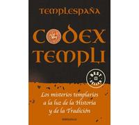 Codex Templi : los misterios templarios a la luz de la historia y de la tradicción