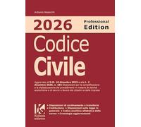 Codice civile 2026. Professional edition. Aggiornato al D.M. 10 dicembre 2025 e alla L. 2 dicembre 2025, n. 182 sulla semplificazione e ... di attività economiche e s... (Codici)