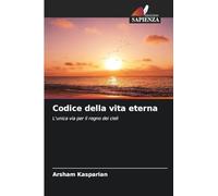 Codice della vita eterna: L'unica via per il regno dei cieli