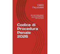 Codice di Procedura Penale 2026: Testo vigente integrale aggiornato 2026 - D.P.R. 22 settembre 1988 n. 447 con tutte le modifiche della Riforma Cartabia con prefazione, indici e spazio appunti