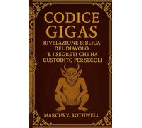 Codice Gigas: La Rivelazione Biblica del Diavolo e i Segreti che ha Custodito per Secoli