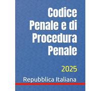 Codice Penale e di Procedura Penale: 2025