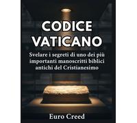 Codice Vaticano: Svelare i segreti di uno dei più importanti manoscritti biblici antichi del Cristianesimo