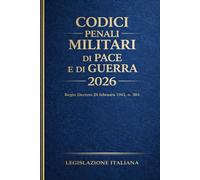 Codici Penali Militari di Pace e di Guerra 2026: Regio Decreto 20 febbraio 1941, n. 303