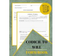 Codicil to Will Form Book: Amendment to Last Testament Document With Notary Section, A legal document that modifies an existing will | 60 Forms
