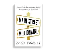 Codie Sanchez - Main Street Millionaire How to Make Extraordinary We - G245z