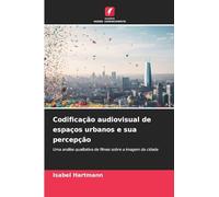 Codificação audiovisual de espaços urbanos e sua percepção: Uma análise qualitativa de filmes sobre a imagem da cidade