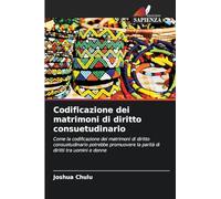 Codificazione dei matrimoni di diritto consuetudinario: Come la codificazione dei matrimoni di diritto consuetudinario potrebbe promuovere la parità di diritti tra uomini e donne