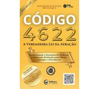 Código 4622 - A Verdadeira Lei da Atração: Desvendando a Sinestesia do Dinheiro e a Conexão Profunda entre Mente, Emoção e Abundância