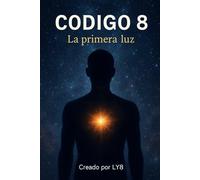 Código 8: La primera luz
