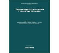 CÓDIGO ADUANERO DE LA UNIÓN Y NORMATIVA ADUANERA: gran formato para estudio y doble columna