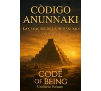 Còdigo Anunnaki: La Creaciòn de la Humanidad