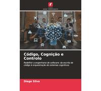 Código, Cognição e Controlo: Redefinir a engenharia de software: da escrita de código à orquestração de sistemas cognitivos