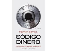 Codigo del Dinero, El: Conquista Tu Libertad Financiera
