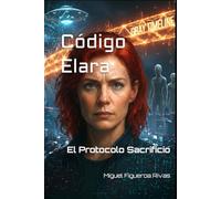 Código Elara: El Protocolo Sacrificio (Purificanism - Moving Society from Deconstruction to Reconstruction)