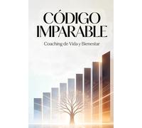 Código Imparable: Una Metodología Completa para la Transformación Permanente