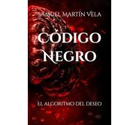 Código Negro: El algoritmo del deseo