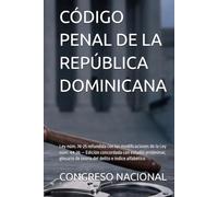 CÓDIGO PENAL DE LA REPÚBLICA DOMINICANA: Ley núm. 74-25 refundida con las modificaciones de la Ley núm. 44-26 - Edición concordada con estudio ... de teoría del delito e índice alfabético