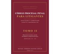 CÓDIGO PROCESAL PENAL PARA LITIGANTES ANALIZADO Y COMENTADO: Obtención de la prueba, coerción, investigación y preparación del juicio