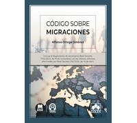 Código sobre migraciones: Incluye el Reglamento de extranjería (Real Decreto 1155/2024, de 19 de noviembre) con las últimas reformas efectuadas por Real Decreto 316/2026, de 14 de abril (monografico)