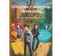 Códigos y Acertijos Divertidos: Libro de Actividades, acertijos y códigos secretos para ejercitar la mente y divertirse