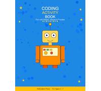 Coding Activity Book for Kids: Fun with Robots, Mazes & Puzzles - Coloring, Connect the Dots, Word Search & Logic Puzzles for Ages 4-7