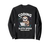 Coding At Sloth Speed Since Forever Programmer Sweatshirt