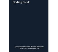 Coding Clerk: Journal, Notes, Ideas, Actions, Priorities, Checklists, Log | Tool for Daily Goal Setting Tracker | Time Management | Performance Reviews | Project Office Book Gifts for Meetings