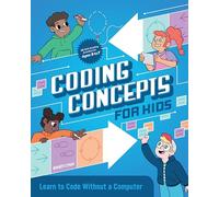Coding Concepts for Kids: Learn to Code Without a Computer
