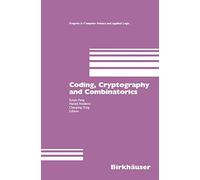 Coding, Cryptography and Combinatorics: 23 (Progress in Computer Science and Applied Logic, 23)
