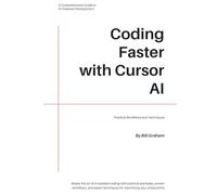 Coding Faster with Cursor AI: Practical Workflows and Techniques