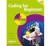 Coding for Beginners in easy steps: Modern Programming for All Ages (In Easy Steps city guidebooks)