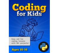 Coding for Kids: Learn Python Coding Through Fun Turtle Graphics and Game Projects (Ages 10-16)