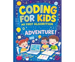 Coding for Kids - My First Algorithm Adventure: Tracing Practice, Complete the Pattern, Color by Number and Fun Puzzles Activity Workbook for Kids