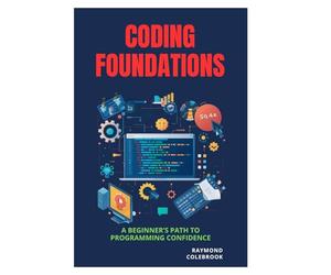 Coding Foundations: A Beginner’s Path to Programming Confidence