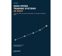 CODING HIGH-SPEED TRADING SYSTEMS IN RUST: Architecture, State, Risk, Execution, Observability, and a Miniature Event-Driven Engine