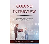 Coding Interview: Simple and Effective Methods to Cracking the Coding Interview