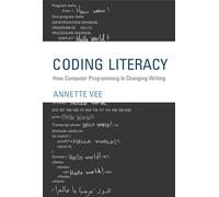 Coding Literacy - How Computer Programming Is Changing Writing (Software Studies)
