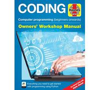 Coding Manual: Computer Programming (Beginners Onwards) (Owners' Workshop Manual): A step-by-step guide to programming in Python