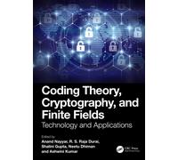 Coding Theory, Cryptography, and Finite Fields : Technology and Applications