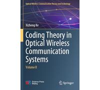 Coding Theory in Optical Wireless Communication Systems: Volume II (Optical Wireless Communication Theory and Technology)