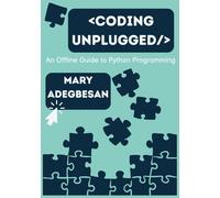 Coding Unplugged: An Offline Guide to Python Programming