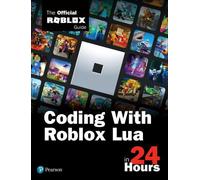 Coding with Roblox Lua in 24 Hours: The Official Roblox Guide (Sams Teach Yourself)